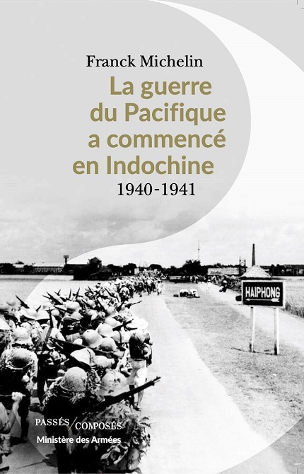 Franck-Michelin-Livre-La-Guerre-du-Pacifique-a-commence-en-Indochine-1940-1941-a-min-small.jpg